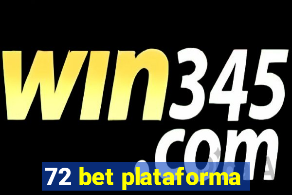 72 bet plataforma